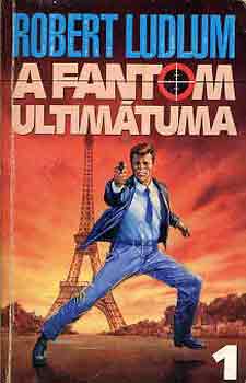 Robert Ludlum - A fantom ultimátuma I-II.
