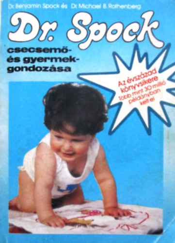 Spock B. Dr.-Rothenberg B.M.Dr - Dr. Spock csecsem�- �s gyermekgondoz�sa