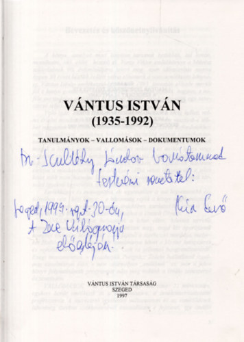 SZERZ Vntus Istvn SZERKESZT Kiss Ern - Vntus Istvn 1935-1992 tanulmnyok, vallomsok, dokumentumok