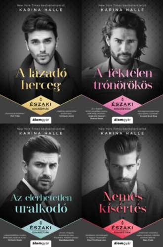 Karina Halle - A TELJES �szaki dinaszti�k sorozat 1-4.: A l�zad� herceg + A f�ktelen tr�n�r�k�s + Az el�rhetetlen uralkod�  + Nemes k�s�rt�s