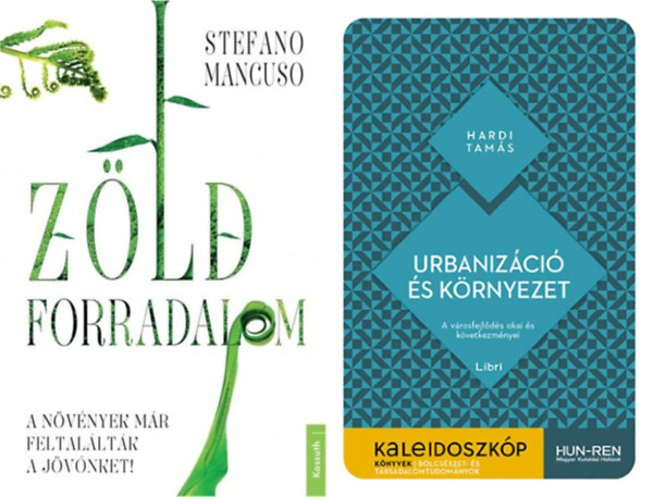 Hardi Tamás, Stefano Mancuso - 2 db könyv az urbanizáció jövőjéről: Urbanizáció és környezet - A városfejlődés okai és következményei + Zöld forradalom - A növények már feltalálták a jövőnket!