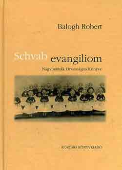Balogh Robert - Schvab evangiliom (nagymamk orvossgos knyve)