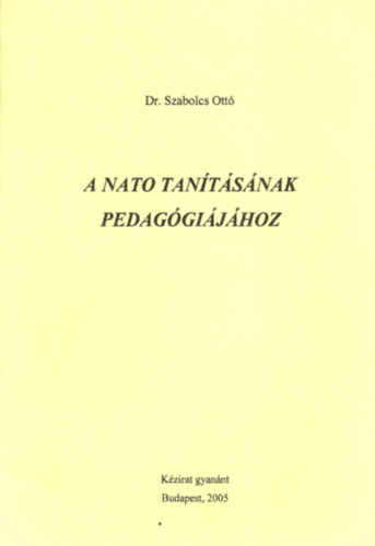 DR. Szabolcs Ott� - A Nato tan�t�s�nak pedag�gi�j�hoz