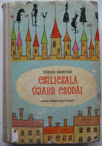 T�r�k S�ndor - Csilicsala �jabb csod�i