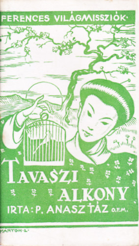 P. Anasztáz - Tavaszi alkony (Ferences Világmissziók)