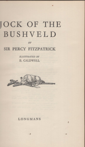 Sir Percy Fitzpatrick - Jock of the Bushveld
