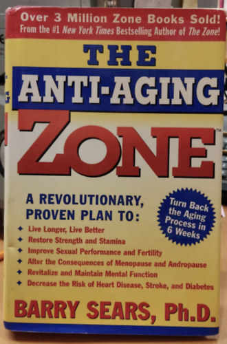 Barry Ph.D. Sears - The Anti-Aging Zone