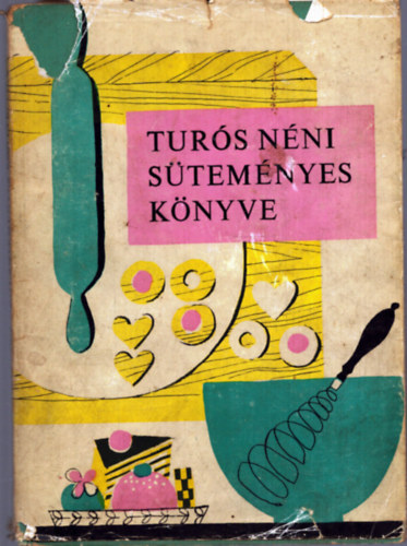 Turós Lukácsné - Turós néni süteményes könyve