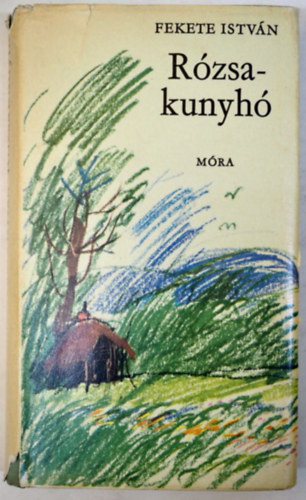 Rózsa István - Rózsakunyhó