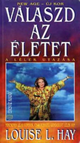 Louise L. Hay - V�laszd az �letet!
