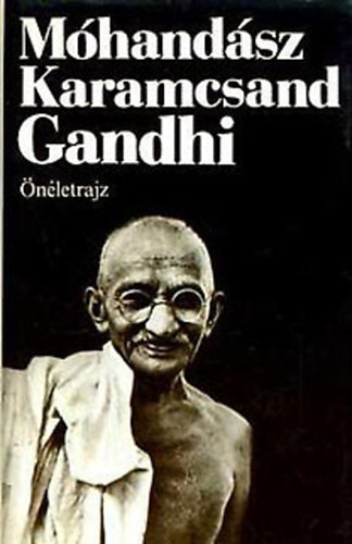 Mhandsz Karamcsand Gndh - nletrajz - Gandhi
