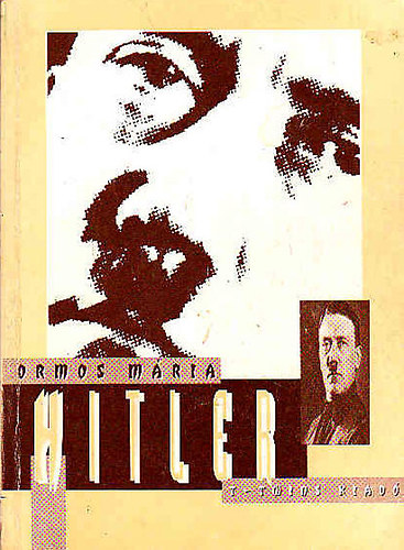 Ormos Mária - Hitler (Ormos)