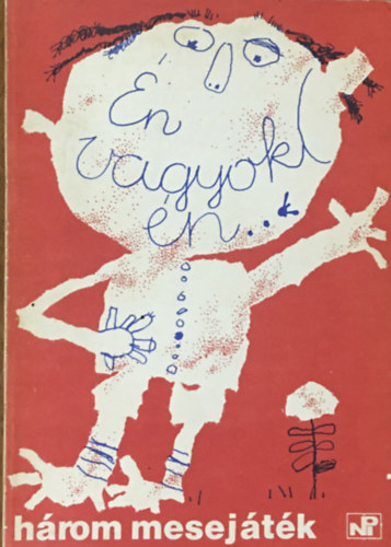 Vytante Zilinskaite - �n vagyok �n - H�rom mesej�t�k (Sz�nj�tsz�k kisk�nyvt�ra 234. sz�m)