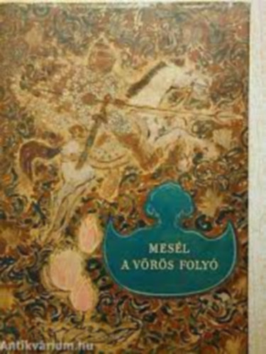 Magyar Helikon - Mesél a vörös folyó