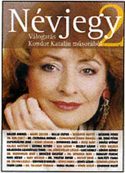 Névjegy 2. - Válogatás Kondor Katalin műsorából