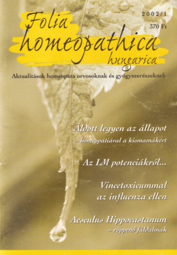 Folia Homeopathica hungarica (Aktualitsok homeopata orvosoknak s gygyszerszeknek) 2002/1