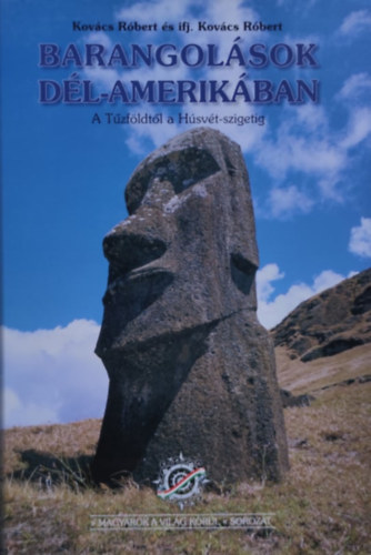 Kovcs R.; ifj. Kovcs R. - Barangolsok Dl-Amerikban (A Tzfldtl a Hsvt-szigetig)