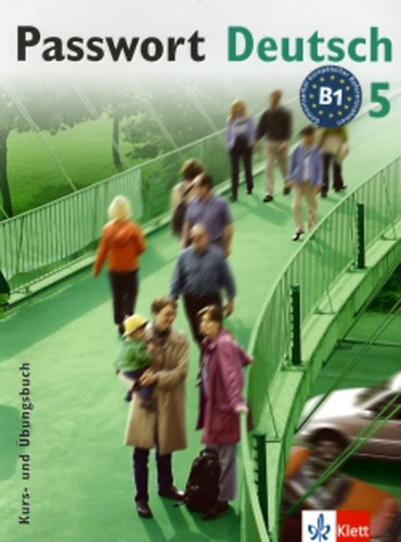 Ulrike Albrecht; Christian Fandrych; Gaby Grüsshaber; Uta Henningsen; Oliver Hesselmann; Angela Kilimann; Harald Knaus; Iris Korte-Klimach; Renate Köhl-Kuhn - Passwort Deutsch 5. Kurs- und Übungsbuch