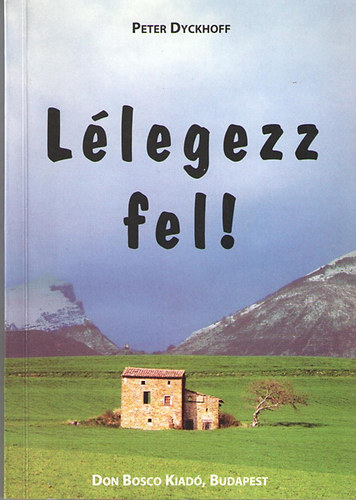 Peter Dyckhoff - Lélegezz fel!
