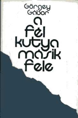 G�rgey G�bor - A f�l kutya m�sik fele