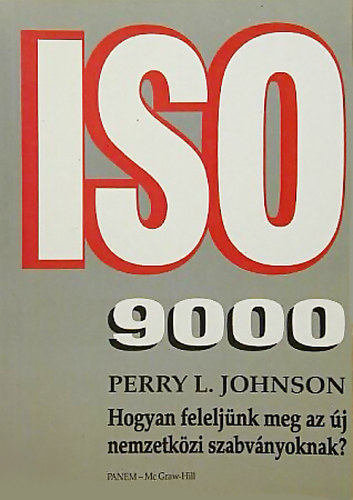 Perry L. Johnson - ISO 9000 (Hogyan felej�nk meg az �j nemzetk�zi szab�lyoknak?)