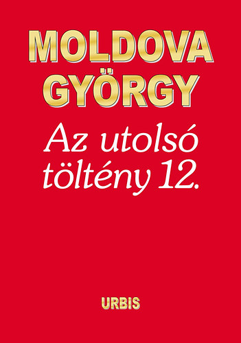 Moldova Gyrgy - Az utols tltny 12.