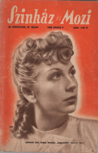 Fej�r Istv�n  (szerk.) - Sz�nh�z �s Mozi III. �vfolyam 27. sz�m 1950. julius 9.