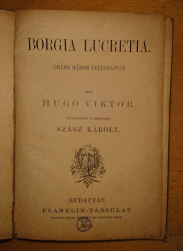 Hugo Viktor - Borgia Lucretia (franczibl fordtotta Szsz Kroly)