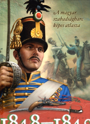 1848-1849 - A magyar szabads�gharc k�pes atlasza