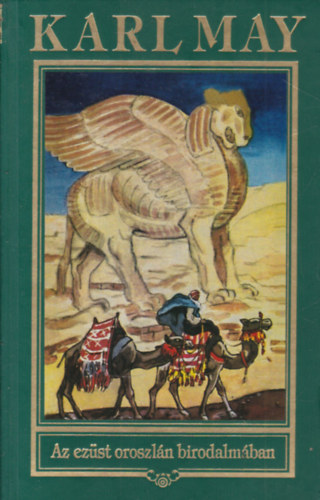 Karl May - Az ez�st oroszl�n birodalm�ban (Karl may �sszes m�vei 28.)