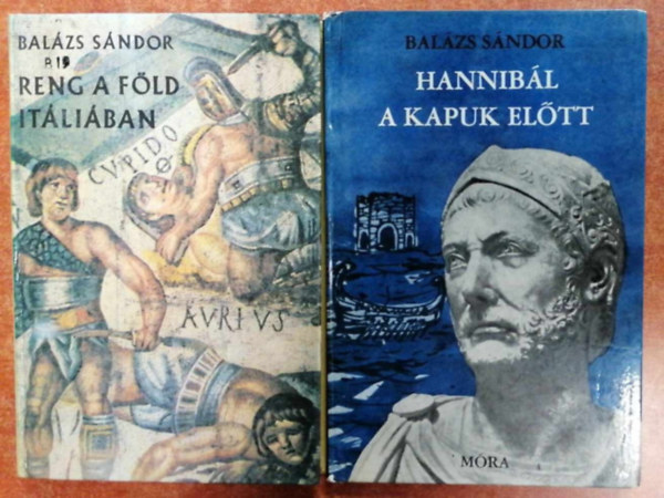 Balázs Sándor - 2 db Balázs Sándor könyv:Hannibál a kapuk előtt+Reng aa föld Itáliában