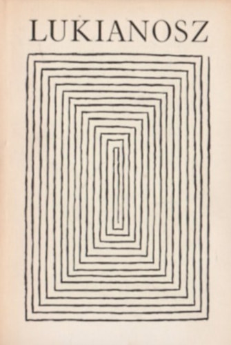 Lukianosz összes művei I.