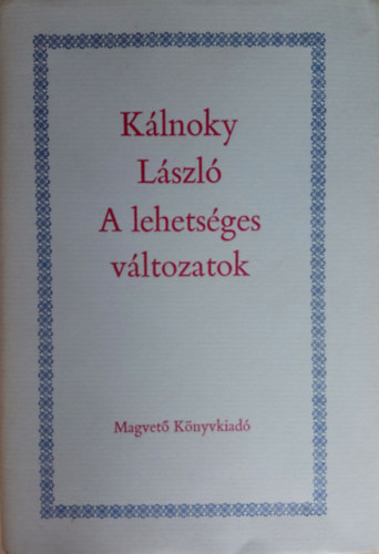 Kálnoky László - A lehetséges változatok I-II.