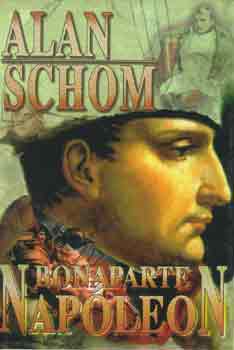 Alan Schom - Bonaparte Nap�leon