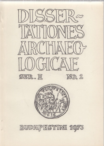 Dissertationes Archaeologicae Ser. II. No. 2. (R�g�szeti dolgozatok az E�tv�s L�r�nd Tudom�nyegyetem R�g�szeti Int�zet�b�l)