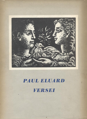 Paul ELuard - Paul Eluard versei - Picasso �s Matisse rajzaival