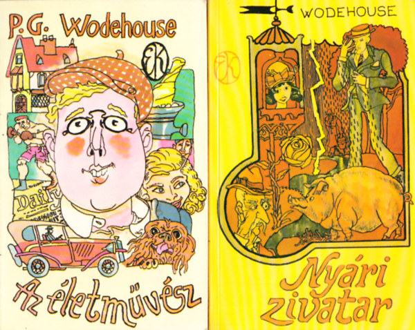 P. G. Wodehouse - Az életművész + Nyári zivatar (2 mű)
