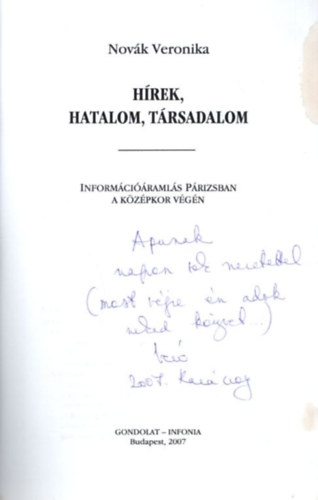 Novák Veronika - Hírek, hatalom, társadalom - Információáramlás Párizsban a középkor végén (dedikált)