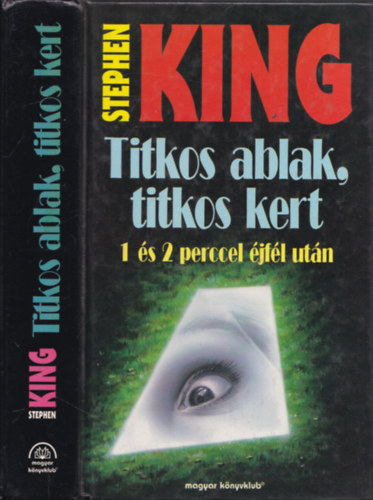 Stephen King - Titkos ablak, titkos kert (1 s 2 perccel jfl utn)