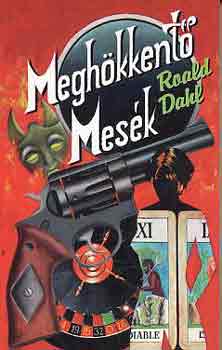 Roald Dahl - Meghökkentő mesék