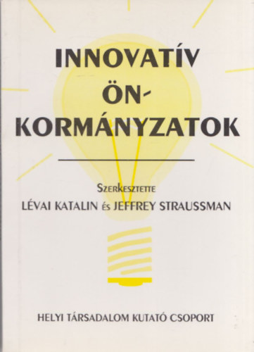 Lvai Katalin; Jeffrey szerk. Straussman - Innovatv nkormnyzatok