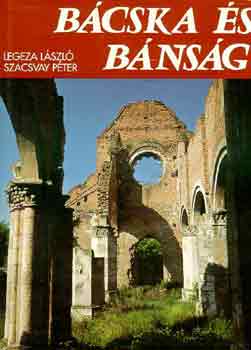 Legeza L�szl�-Szacsvay P�ter - B�cska �s B�ns�g