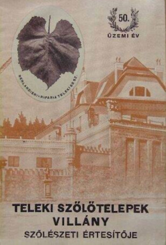 Teleki sz�l�telepek Vill�ny sz�l�szeti �rtes�t�je- 50. �zemi �v