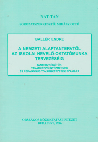 Ballr Endre - A nemzeti alaptantervtl az iskolai nevel-oktatmunka tervezsig