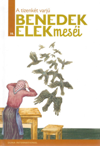 Benedek  Elek - A tizenkt varj (Benedek Elek mesi 10.)