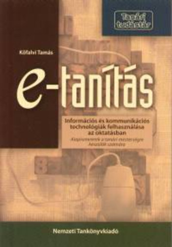 Kőfalvi Tamás - E-tanítás. Információs és kommunikációs technológiák felhasználása...