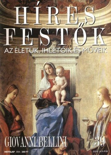 Stephen Rose  (szerk.) - Hres festk (Az letk, ihletik s mveik) 39. szm - Giovanni Bellini