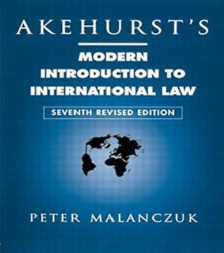 Akehurst's Modern Introduction to International Law  -  Seventh Revised Edition