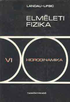 E. M. Lifsic; L. D. Landau - Elméleti fizika VI.: Hidrodinamika