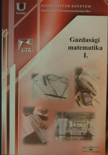 Dr. Szelényi László - Gazdasági matematika I.